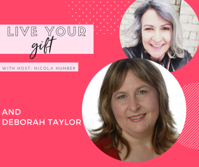 Live Your Gift Interview with Deborah Taylor – Nicola Humber